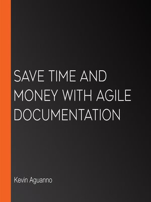 cover image of Save Time and Money with Agile Documentation